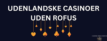 Online Casino Uden Om Rufus En Guide til Sikker og Sjov Spiloplevelse