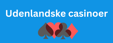 Udenlandske Casinoer Uden NemID En Guide til Spil uden Grænser